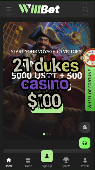 21 dukes casino $100-asdasdzhjkds.com