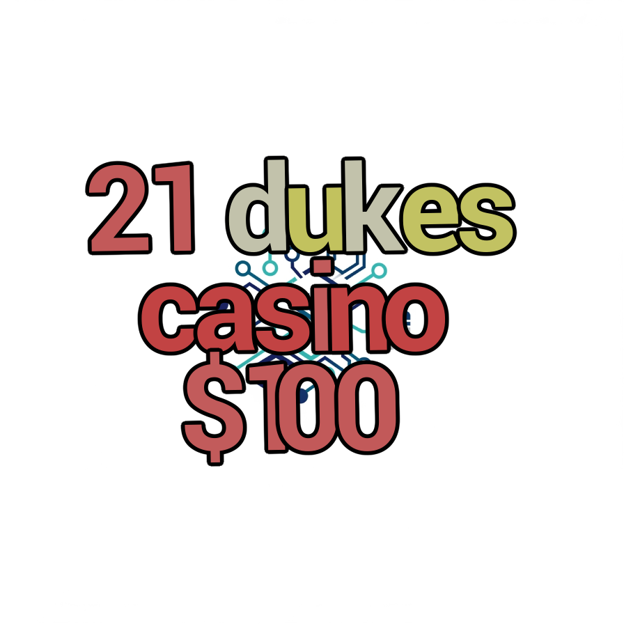 21 dukes casino $100